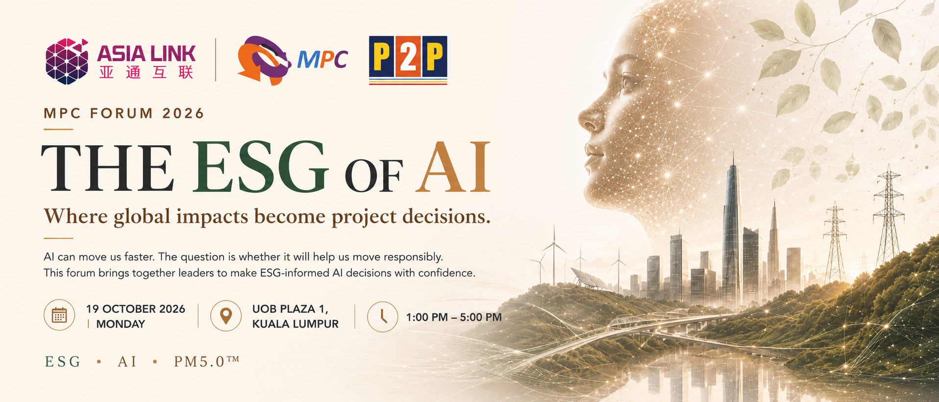 MPC Forum 2026 — The ESG of AI. Where global impacts become project decisions. 19 October 2026, Monday. UOB Plaza 1, Kuala Lumpur. 1:00 PM – 5:00 PM.